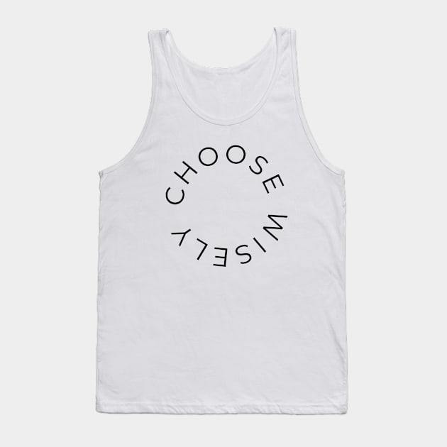 Choose wisely Tank Top by Imaginate